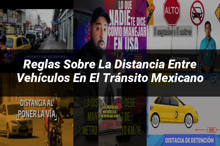 "Reglas sobre la distancia entre vehículos en el tránsito mexicano"