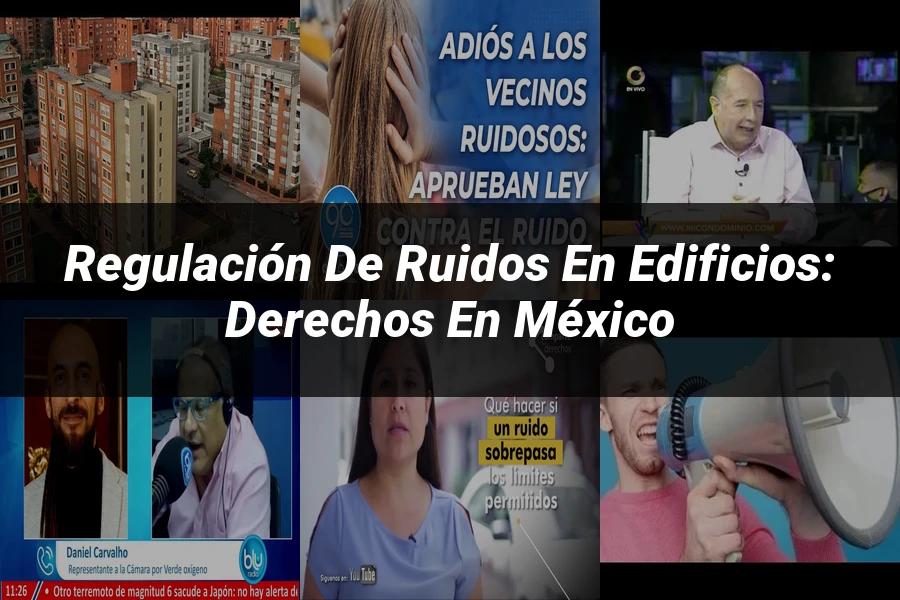 "Regulación de ruidos en edificios: derechos en México"
