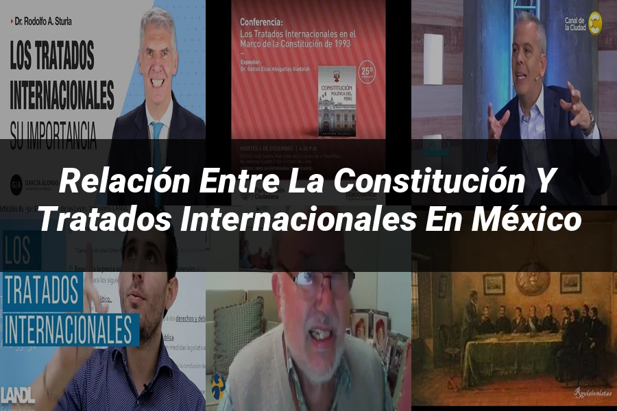 "Relación entre la Constitución y Tratados Internacionales en México"