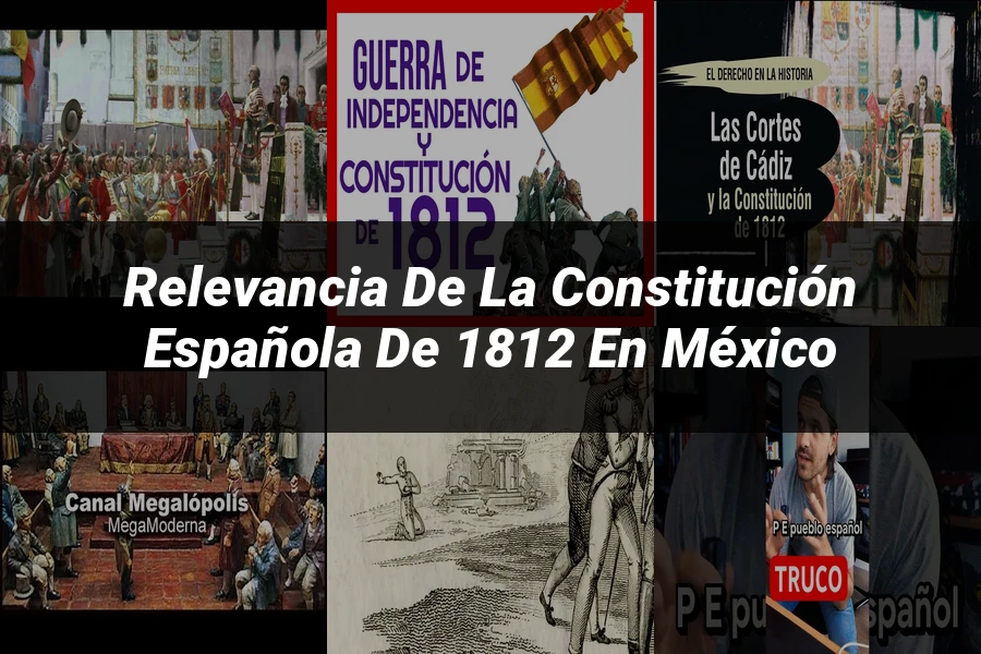 "Relevancia de la Constitución Española de 1812 en México"