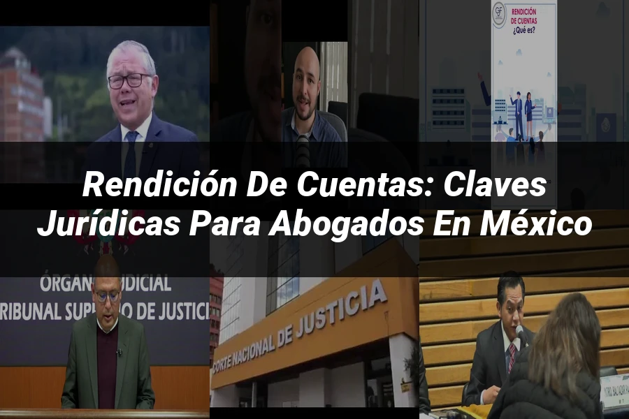 "Rendición de Cuentas: Claves Jurídicas para Abogados en México"