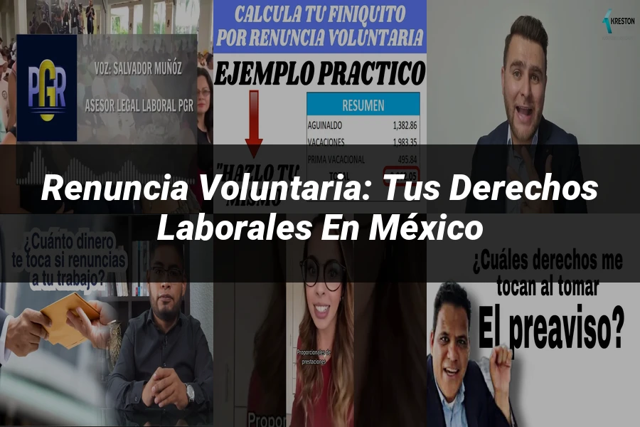 "Renuncia Voluntaria: Tus Derechos Laborales en México"