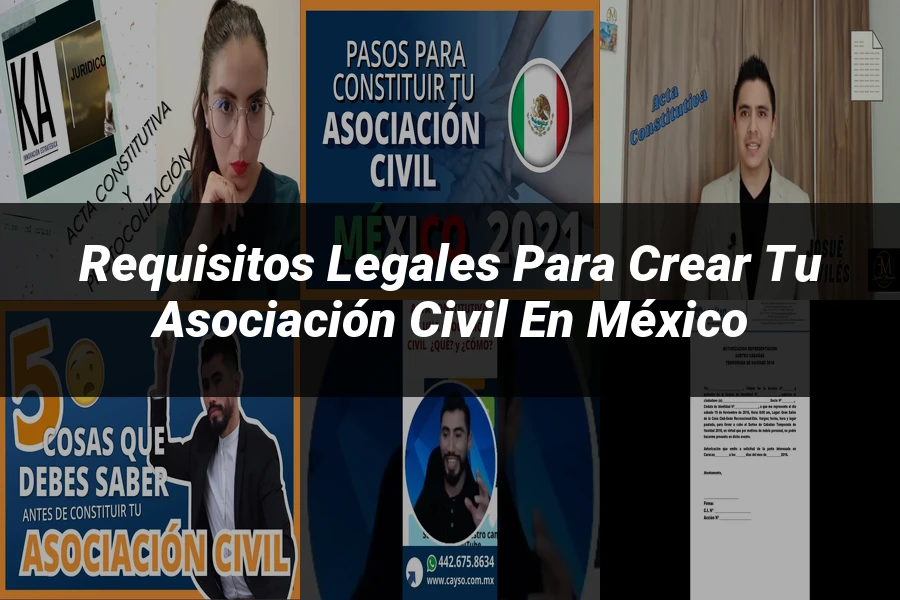 "Requisitos Legales para Crear tu Asociación Civil en México"