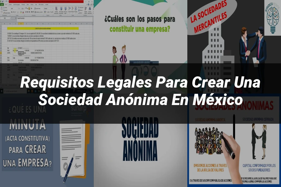 "Requisitos Legales para Crear una Sociedad Anónima en México"