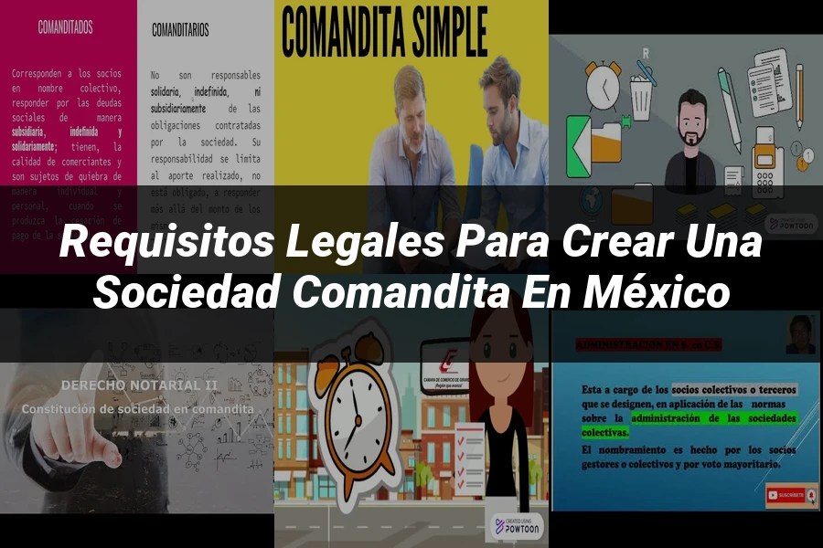"Requisitos Legales para Crear una Sociedad Comandita en México"