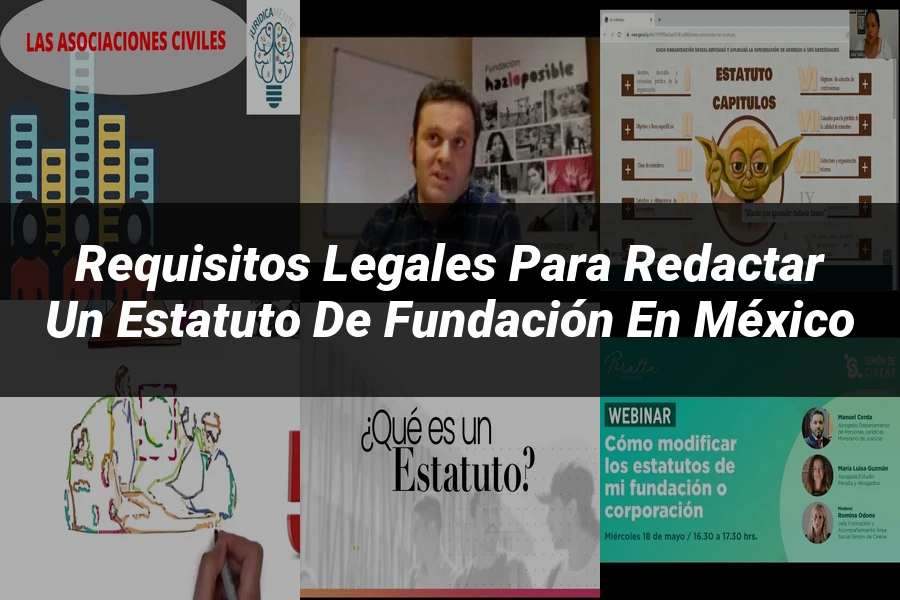 "Requisitos Legales para Redactar un Estatuto de Fundación en México"
