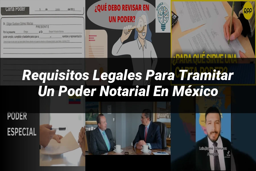 "Requisitos Legales para Tramitar un Poder Notarial en México"