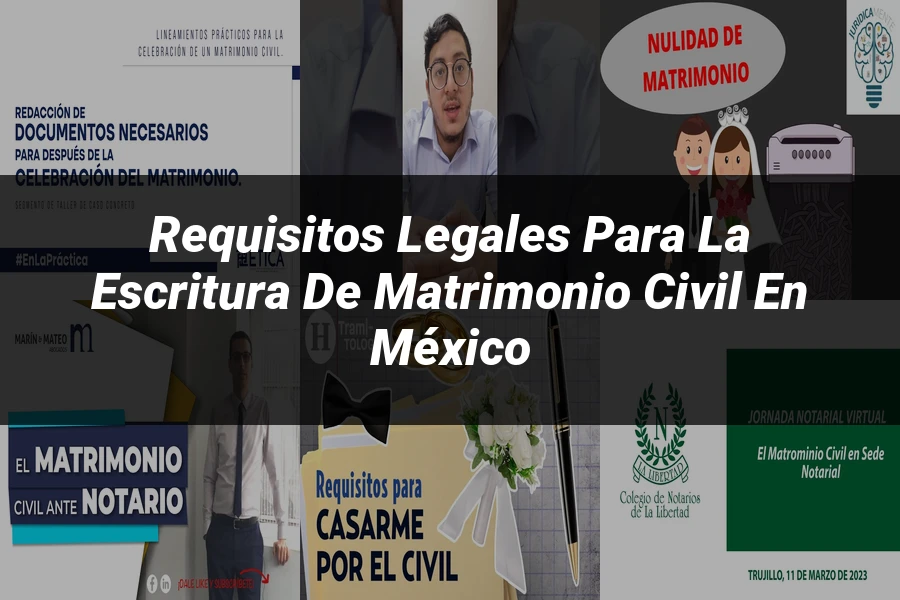 "Requisitos Legales para la Escritura de Matrimonio Civil en México"