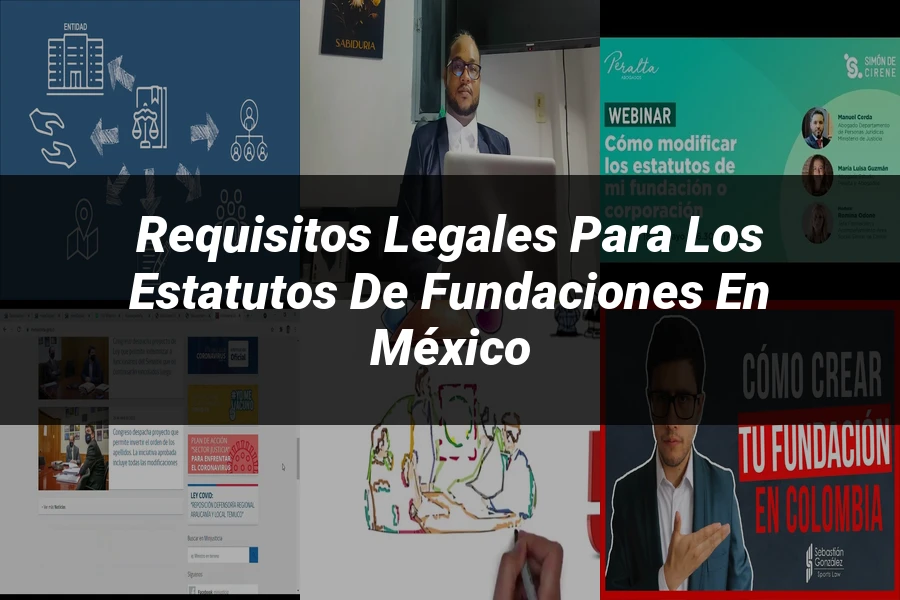 "Requisitos Legales para los Estatutos de Fundaciones en México"