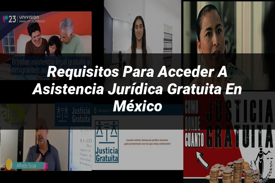"Requisitos para Acceder a Asistencia Jurídica Gratuita en México"