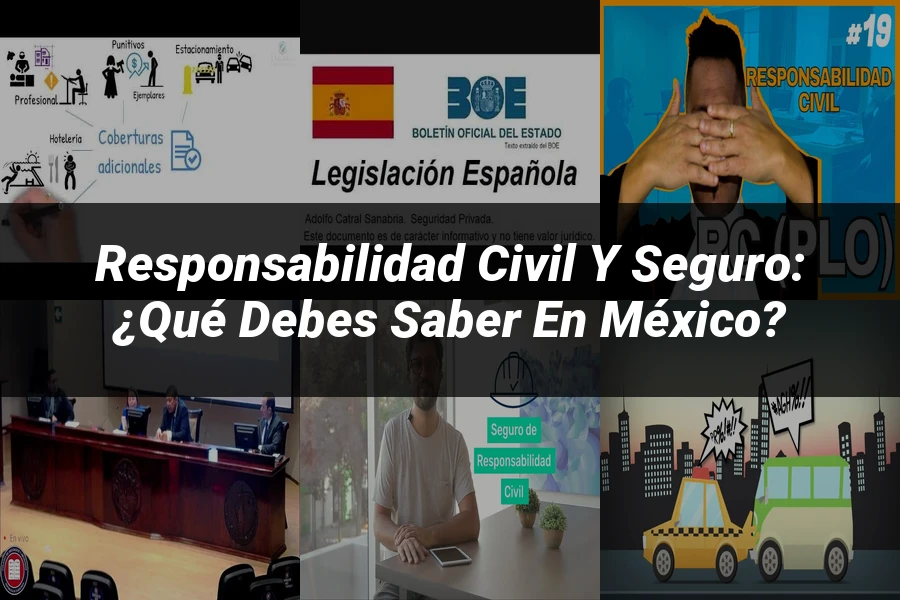 "Responsabilidad Civil y Seguro: ¿Qué Debes Saber en México?"