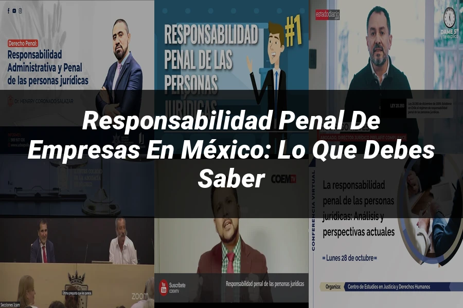 "Responsabilidad Penal de Empresas en México: Lo Que Debes Saber"