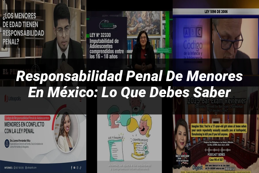 "Responsabilidad Penal de Menores en México: Lo que Debes Saber"