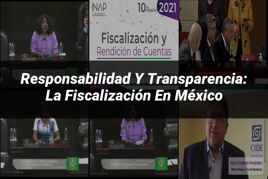 "Responsabilidad y transparencia: la fiscalización en México"