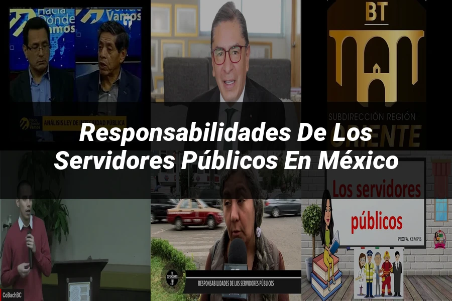 "Responsabilidades de los servidores públicos en México"