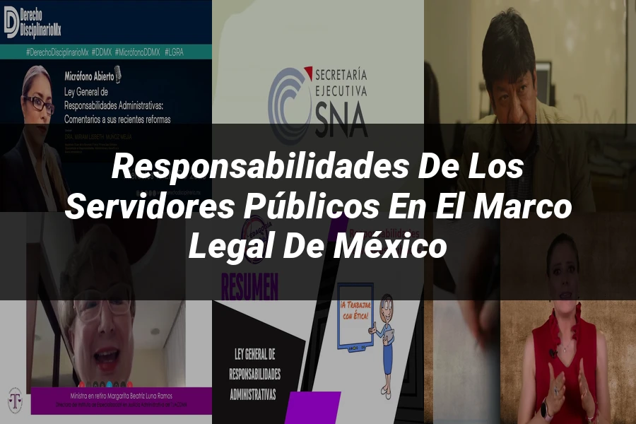 "Responsabilidades de los servidores públicos en el marco legal de México"