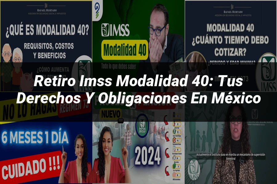 "Retiro IMSS Modalidad 40: Tus Derechos y Obligaciones en México"