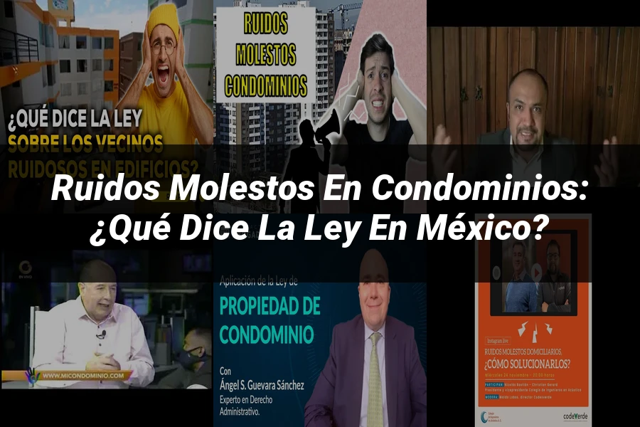 "Ruidos Molestos en Condominios: ¿Qué Dice la Ley en México?"