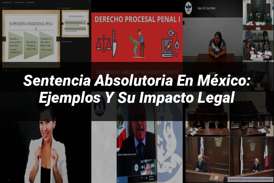 "Sentencia absolutoria en México: ejemplos y su impacto legal"