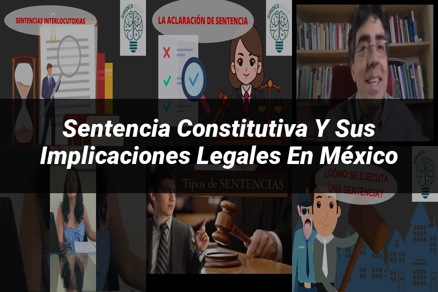 "Sentencia constitutiva y sus implicaciones legales en México"