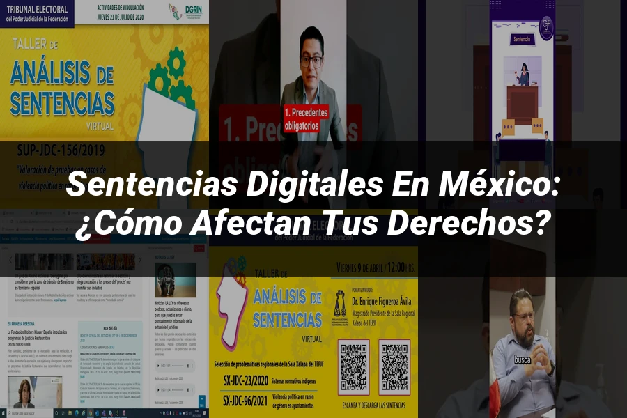 "Sentencias Digitales en México: ¿Cómo Afectan Tus Derechos?"