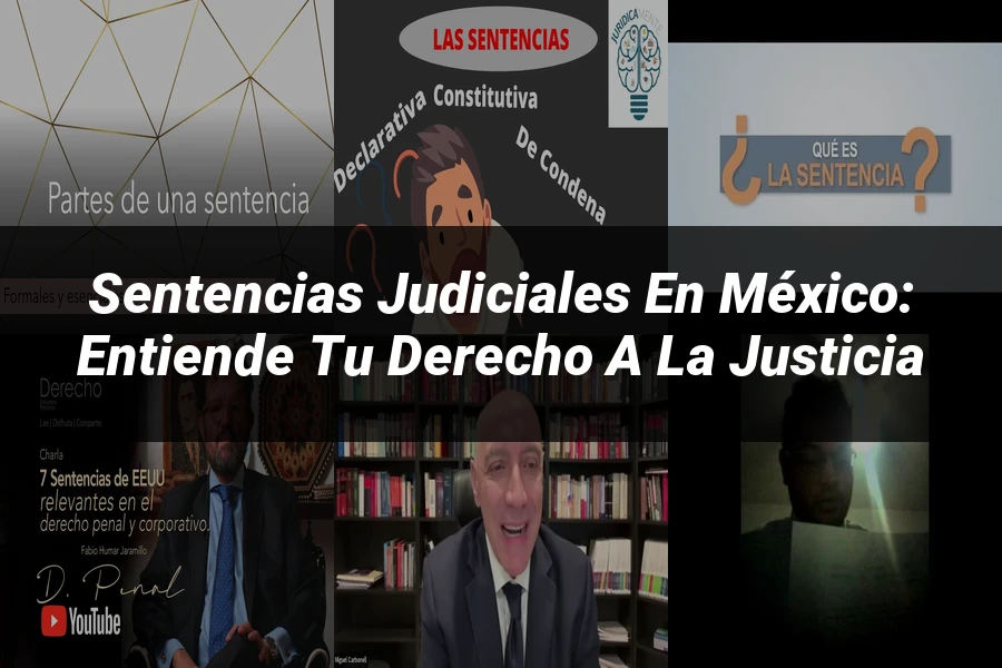 "Sentencias Judiciales en México: Entiende tu Derecho a la Justicia"