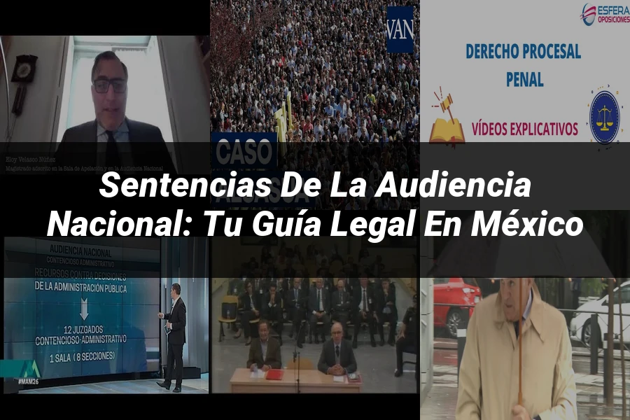 "Sentencias de la Audiencia Nacional: Tu Guía Legal en México"