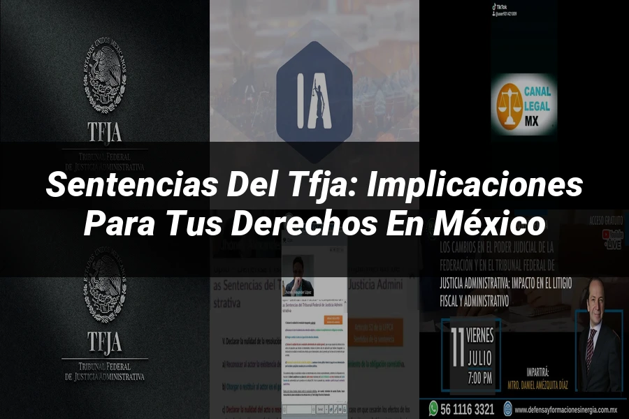 "Sentencias del TFJA: Implicaciones para tus Derechos en México"