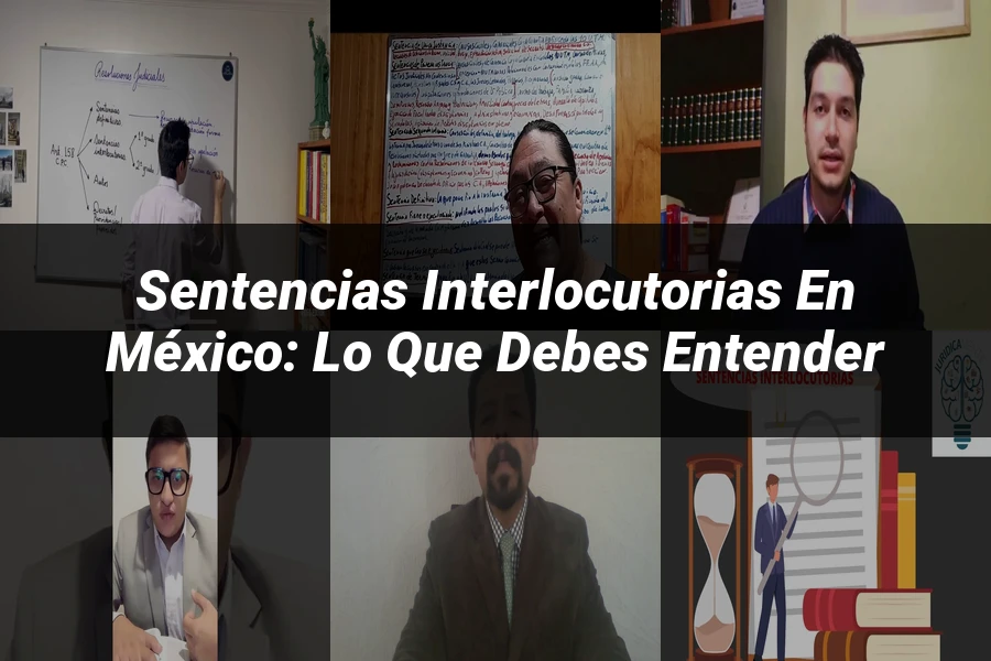 "Sentencias interlocutorias en México: lo que debes entender"