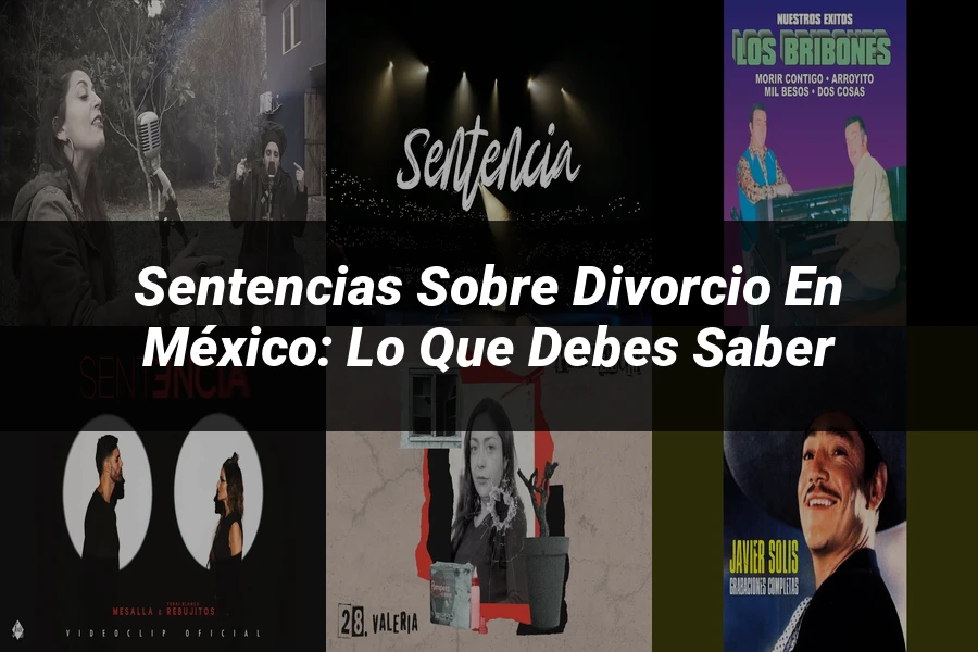 "Sentencias sobre divorcio en México: lo que debes saber"