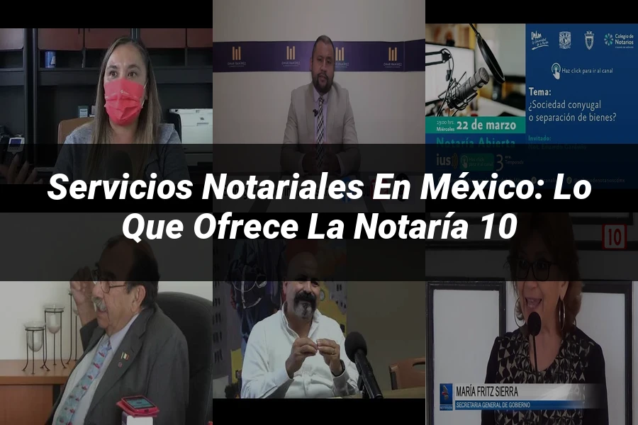 "Servicios Notariales en México: Lo Que Ofrece la Notaría 10"