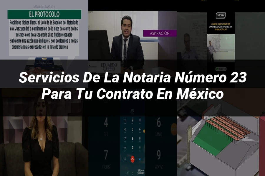 "Servicios de la notaria número 23 para tu contrato en México"