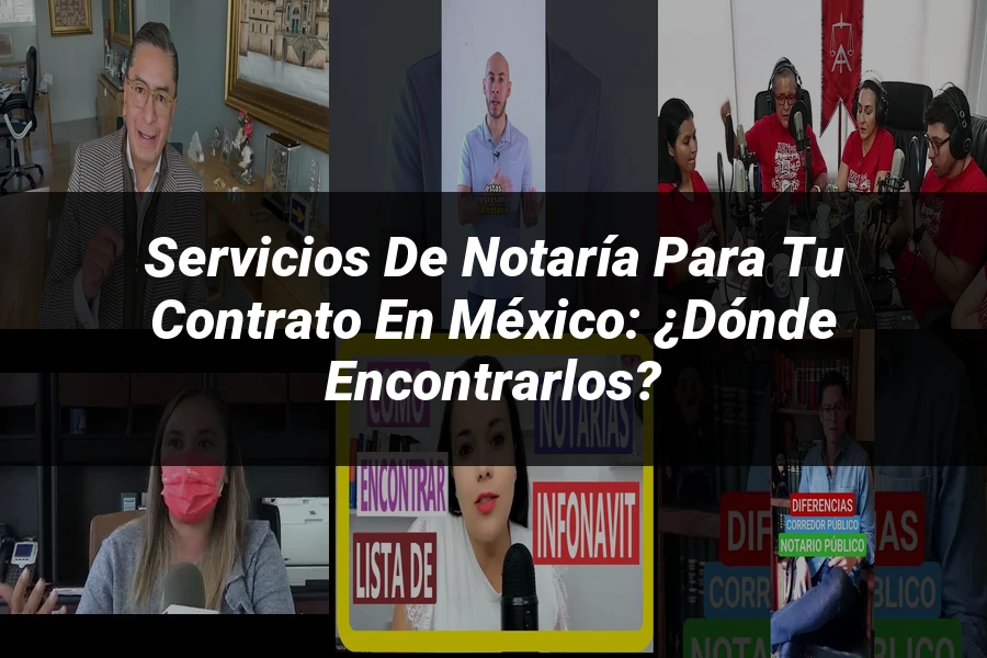 "Servicios de notaría para tu contrato en México: ¿dónde encontrarlos?"