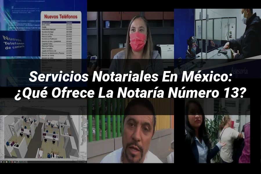 "Servicios notariales en México: ¿Qué ofrece la notaría número 13?"