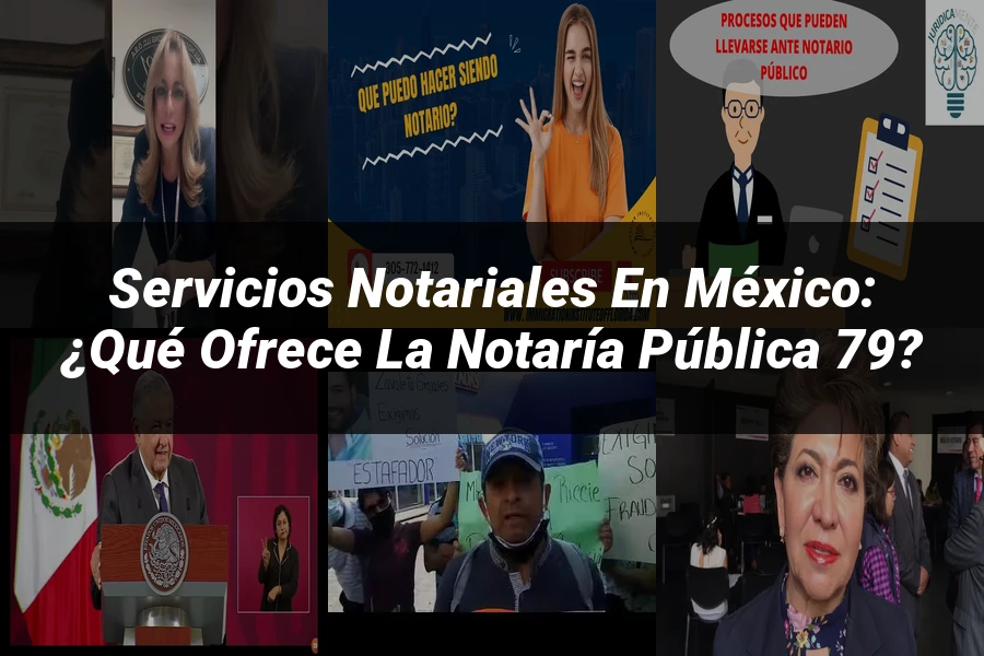 "Servicios notariales en México: ¿Qué ofrece la notaría pública 79?"