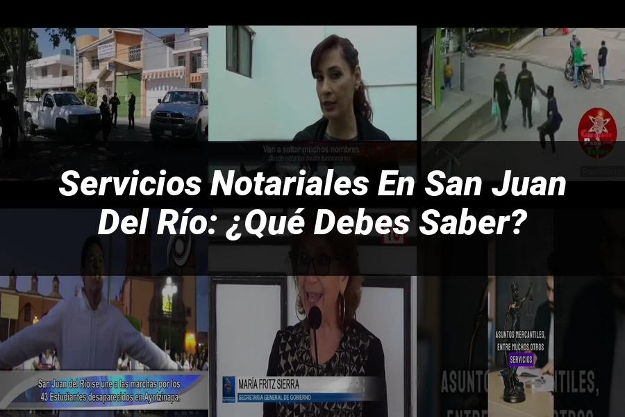 "Servicios notariales en San Juan del Río: ¿Qué debes saber?"