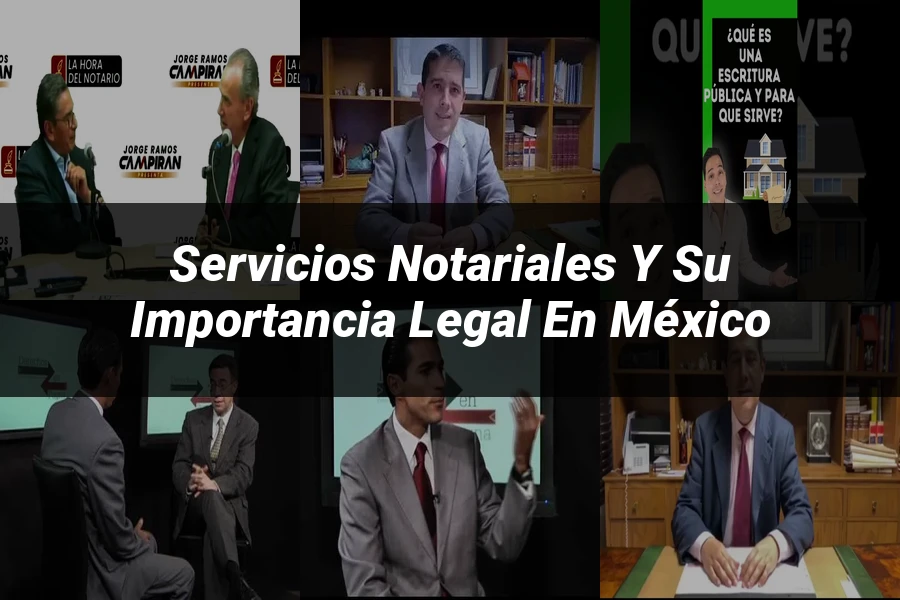 "Servicios notariales y su importancia legal en México"
