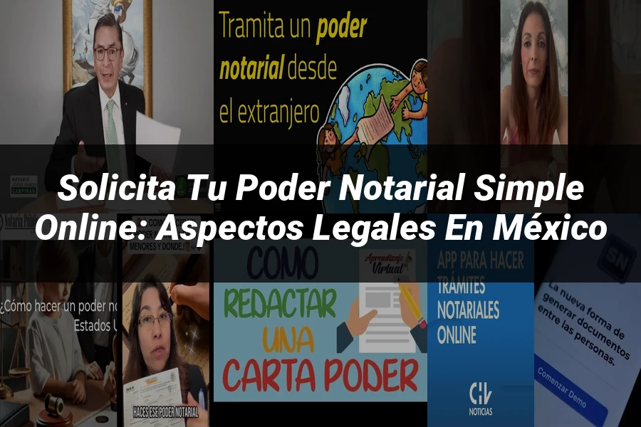 "Solicita tu Poder Notarial Simple Online: Aspectos Legales en México"