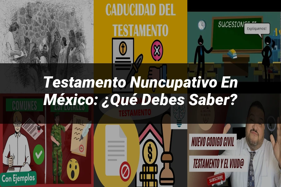 "Testamento Nuncupativo en México: ¿Qué Debes Saber?"