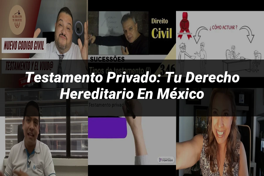 "Testamento Privado: Tu Derecho Hereditario en México"