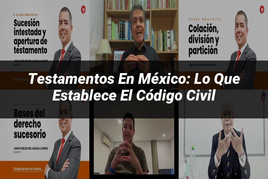 "Testamentos en México: Lo Que Establece el Código Civil"