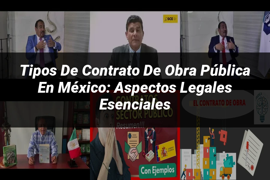 "Tipos de contrato de obra pública en México: aspectos legales esenciales"