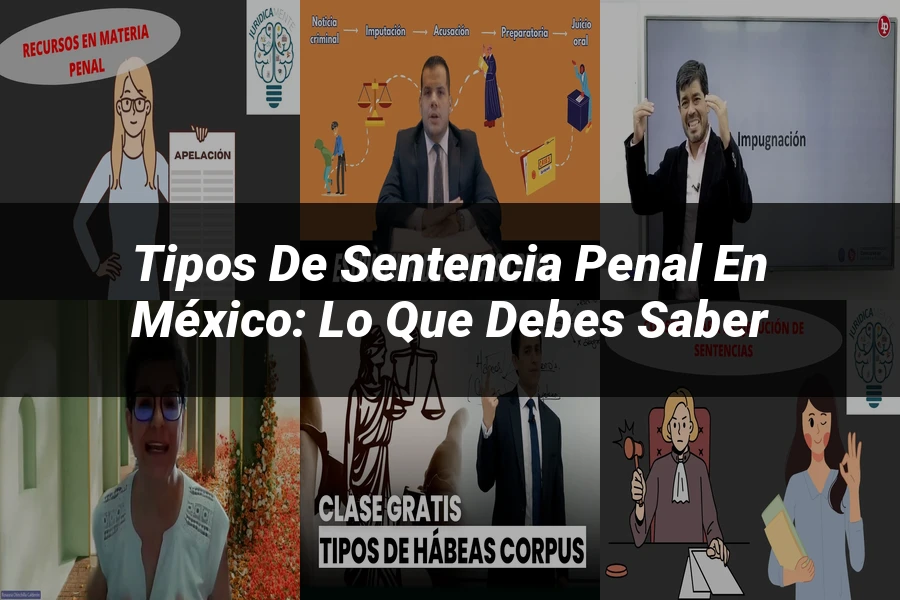 "Tipos de sentencia penal en México: lo que debes saber"