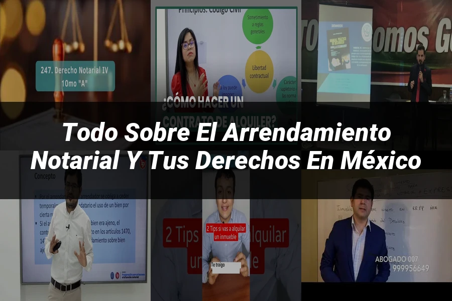 "Todo sobre el Arrendamiento Notarial y tus Derechos en México"