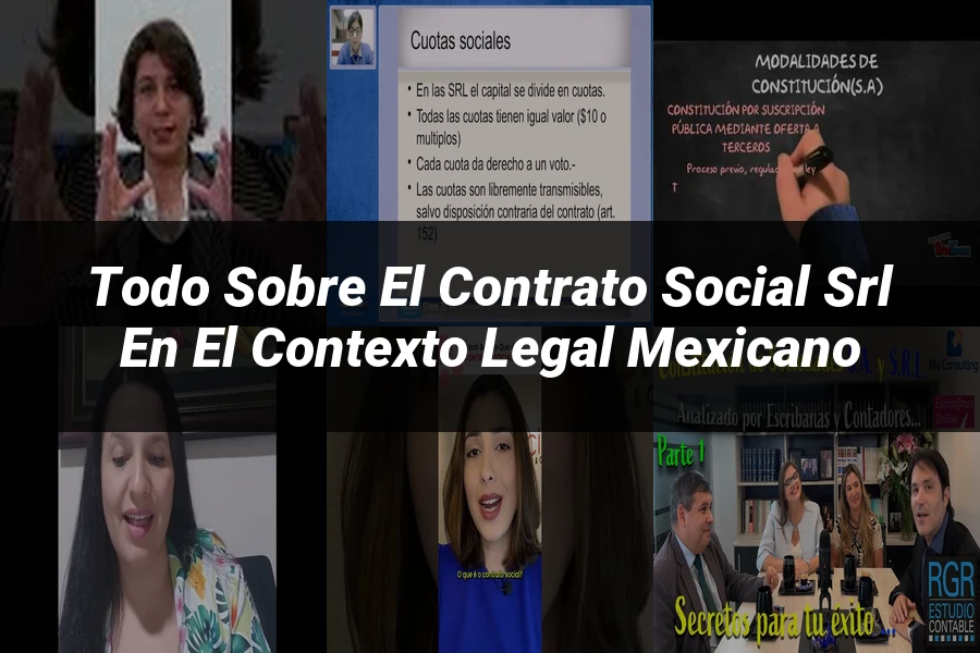 "Todo sobre el Contrato Social SRL en el Contexto Legal Mexicano"