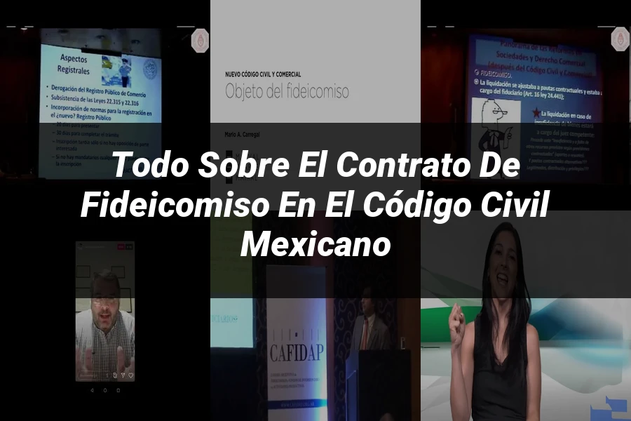 "Todo sobre el Contrato de Fideicomiso en el Código Civil Mexicano"