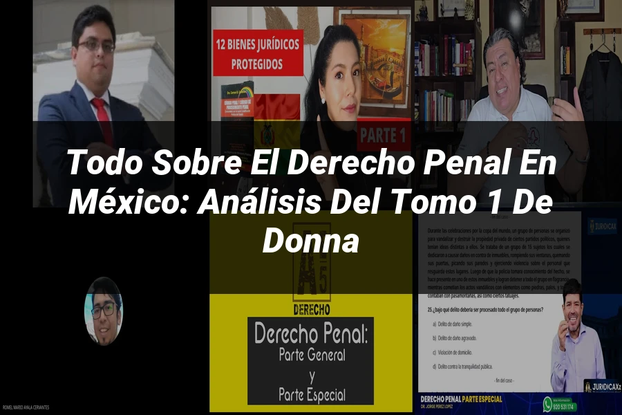 "Todo sobre el Derecho Penal en México: Análisis del Tomo 1 de Donna"