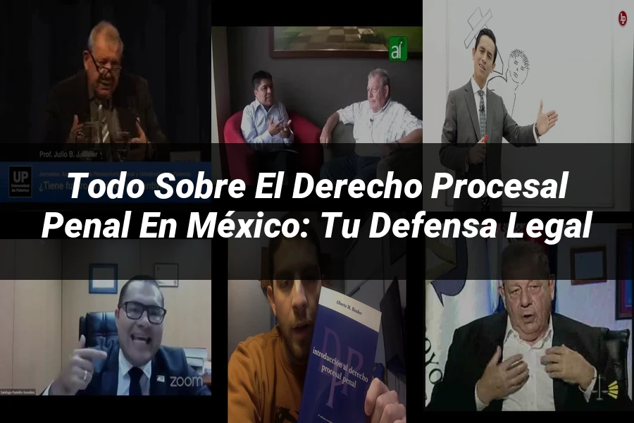 "Todo sobre el Derecho Procesal Penal en México: Tu Defensa Legal"