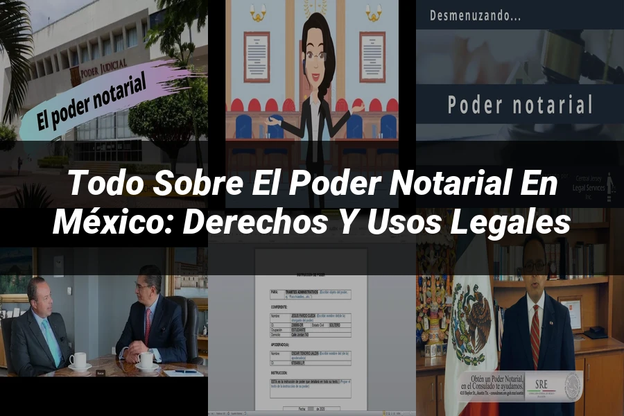 "Todo sobre el Poder Notarial en México: Derechos y Usos Legales"