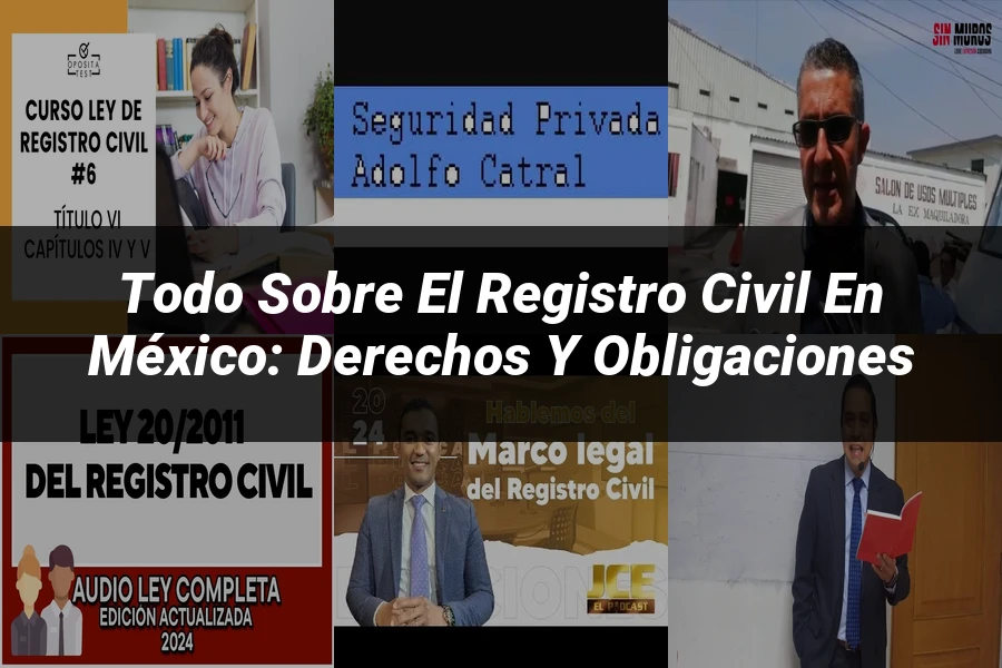 "Todo sobre el Registro Civil en México: Derechos y Obligaciones"